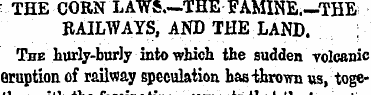 THE CORN LAWS.—THE FAMINE.—THE RAILWAYS,...