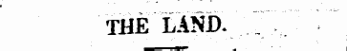THE LAND.