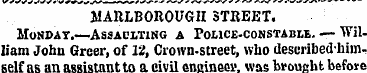 MARLBOROUGH STREET. Monday.—Assacming a ...