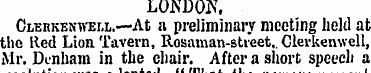 LONDON. Clerkenwell.—At a preliminary me...