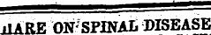 __ mm_^_^_____mf^—m __________ ~^ HARE ON-'SPINAIi DISEASE
