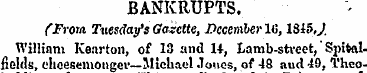 BANKRUPTS. (From Tuesday's Gazette, Dece...
