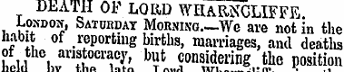 DEATH OF LORD WHARNCLIFFE. London, Satur...