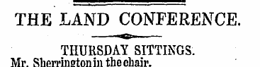 THE LAND CONFERENCE. THURSDAY SITTINGS. ...