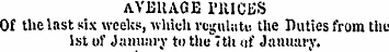 AVERAGE PRICES Of the last six weeks, wh...