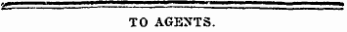 ,jm m*m——————mmmmm———mm—————&gt;-——», ¦¦ m_——mm—» TO AGENTS.