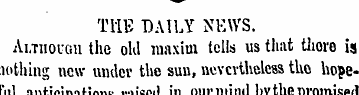 TllE DAILY NEWS. Although the old maxim ...