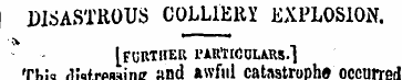 DISASTROUS COLLIERY EXPLOSION. | fcutheu...
