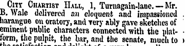 Citt Chartist Hall, 1, Turnagain-lane. —...