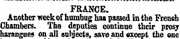 FRANCE. Another week of humbug has passe...