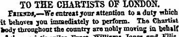 TO THE CHARTISTS OF LONDON. FansDj ,—We ...