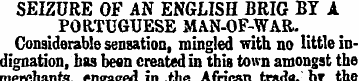 SEIZURE OF AN ENGLISH BRIG BY A PORTUGUE...