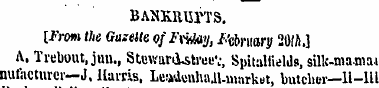 BANKRUPTS. [From the Gazette of Frmy, Fe...