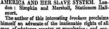 AMERICA AND HER SLAVE SYSTEM. London : S...