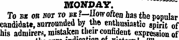 MOWDAY. To bx or mt w be ?—How often has...