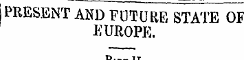 S PRESENT AND FUTURE STATE OF | EUROPE. ...