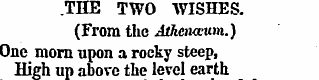THE TWO WISHES. (From the Athenaeum.) On...