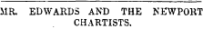 MR. EDWARDS AND THE NEWPORT CHARTISTS.