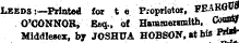Leeds s—Printed for t e Proprietor, FE^R^ O'CONNOR/ Esq., of Hammersmith, CofflBJ Middlesex, by JOSHUA HOBSON, at bis P™*"
