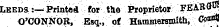 Leeds: :—Printed for the Proprietor FEABflO! O'CONNOR, Esq., of Hammersmith, C?«#
