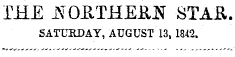 THE i\ T OPvTHE£J^ STAE. SATURDAY, AUGUST 13, 1842.