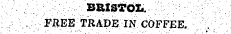 - : } - .' .^ BRXSTbi. ¦ r _;^ : :;[.: FREE TRADE IN COFFEE. v