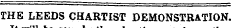 THE LEEDS CHARTIST DEMONSTRATION.