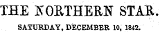 THE KOETHERN STAR. SATURDAY, DECEMBER 10, 1842.