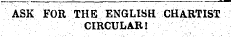 ASK FOR THE ENGLISH CHARTIST CIRCULAR!