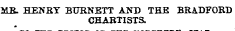 MB. HENRY BURNETT AND THE BRADFORD CHARTISTS.