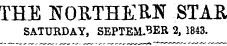 THE NOKTHEW STAR SATURDAY, SEPTEM3ER 2, 1843.