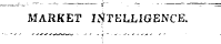 MARKET INTELLIGENCE.