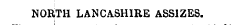 NORTH LANCASHIRE ASSIZES.