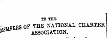 10 TBS : rrUBEBS OP THE NATIONAL CHASTER V* 3 ^ AS SOCIATION.
