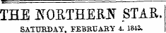 THE ITOSTHERH' STAR. SATURDAY. FEBRUARY 4. 1843.