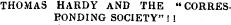 THOMAS HARDY AND THE " CORRESFONDING SOCIETY" ! !