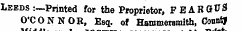 Middlesex Leeds :—Printed for the Proprietor, FEARGOTS O'CONNOR, Esq. of Hammersmith, Countf