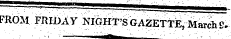 FROM FRIDAY NIGHT'S GAZETTE; March 9.