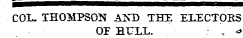 COL. THOMPSON AND THE ELECTORS OF HULL. ' « *