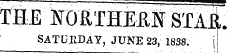 THEFDETHEiltSTlli. SATUBDAY , JUNE 23, 1838. j