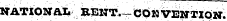 NATIONAL BENT.— CONVEHTION.