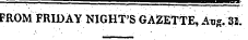 FROM FRIDAY NIGHT'S GAZETTE, Aug. 3t