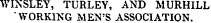 WINSLEY, TURLEY, AND MURHILL ' WORKING MEN'S ASSOCIATION.
