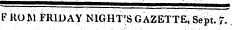 F ROM FRIDAY Nl&HTfS GAZETTE^ Sept. 7.