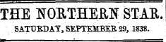 THE NORTHE&N STAR. SAT0BDAY, S EPTEMBEE 29,1838.
