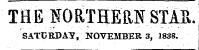 THE NORTHERN STAPv. SATURDAY, NOVEMBER 3, 1838.