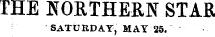 IHE NORTHERN STAR SATURDAY ^ MAY 25.