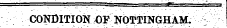 CONDITION ^)F NOTTINGHAM. -