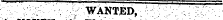 '' : &gt;- -: )- : 'J- ' • ' ¦• . ¦ ¦ WANTED ,:. ¦:;:¦ ; ¦ ;. :¦; ' ¦: : " IC :'- .