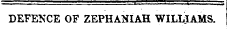 DEFENCE OF ZEPHANIAH WILLIAMS.